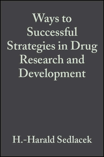 Ways to Successful Strategies in Drug Research and Development (H.-Harald  Sedlacek). 