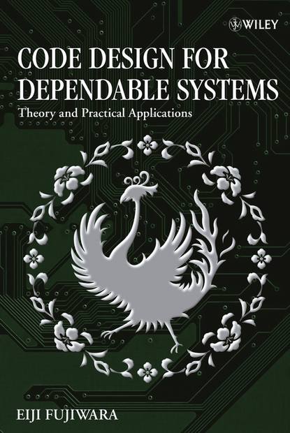 Code Design for Dependable Systems (Eiji  Fujiwara). 