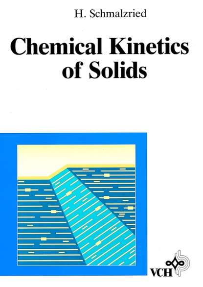 Hermann  Schmalzried - Chemical Kinetics of Solids