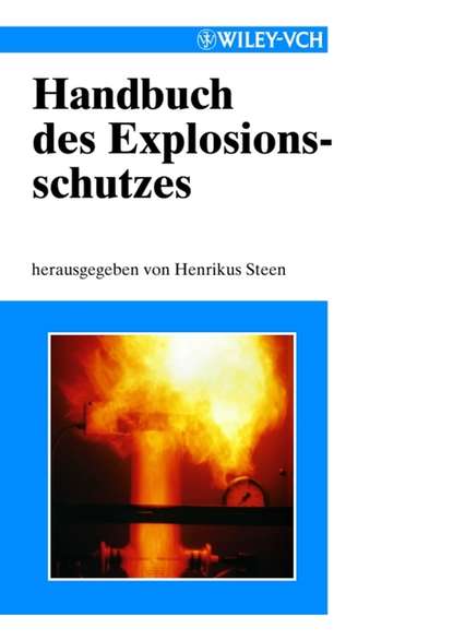 Henrikus  Steen - Handbuch des Explosionsschutzes