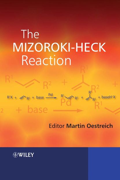 The Mizoroki-Heck Reaction (Martin  Oestreich). 