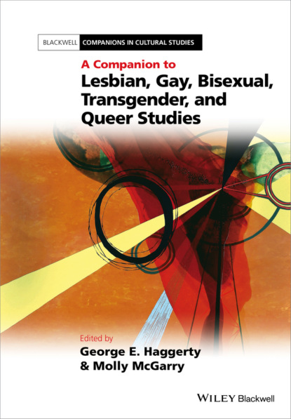 Molly  McGarry - A Companion to Lesbian, Gay, Bisexual, Transgender, and Queer Studies