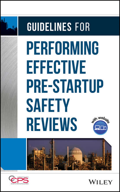 CCPS (Center for Chemical Process Safety) - Guidelines for Performing Effective Pre-Startup Safety Reviews