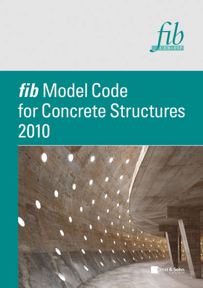 fib Model Code for Concrete Structures 2010 - fib – fédération internationale du béton