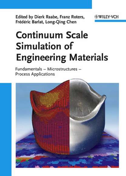 Continuum Scale Simulation of Engineering Materials - Dierk  Raabe