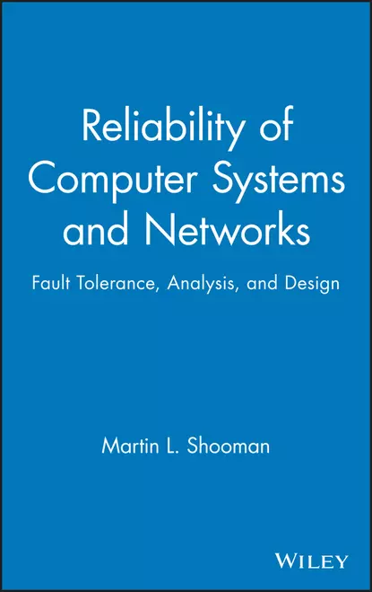 Обложка книги Reliability of Computer Systems and Networks, Martin Shooman L.