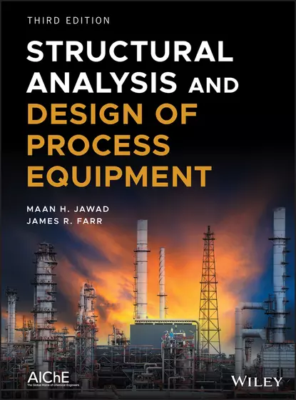 Обложка книги Structural Analysis and Design of Process Equipment, Maan Jawad H.