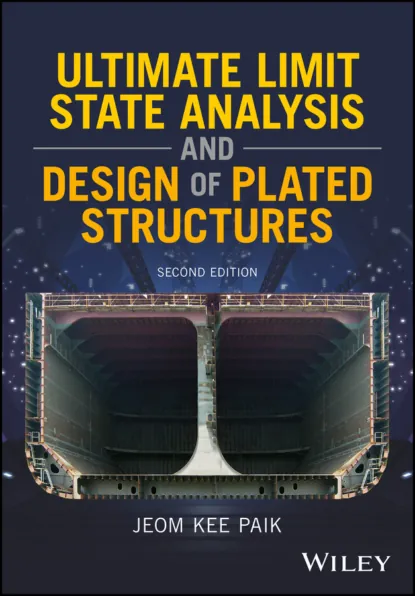 Обложка книги Ultimate Limit State Analysis and Design of Plated Structures, Jeom Paik Kee