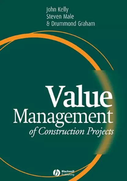 Обложка книги Value Management of Construction Projects, John  Kelly