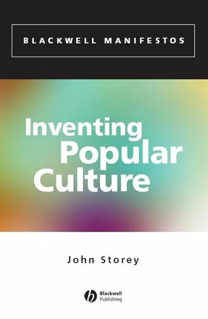 Обложка книги Inventing Popular Culture, John  Storey