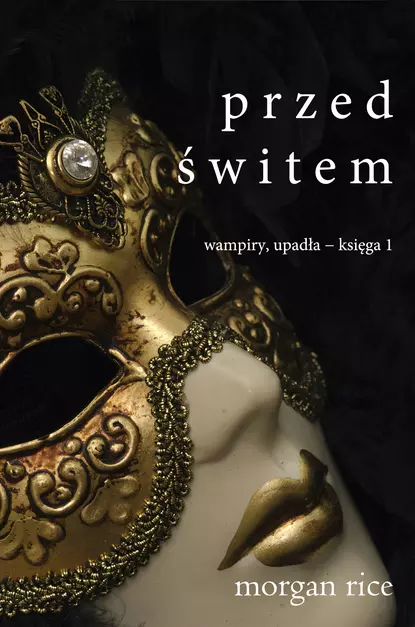 Обложка книги Przed Świtem , Морган Райс