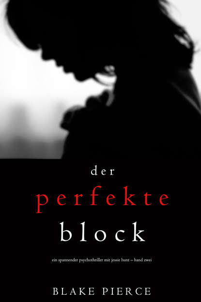 Блейк Пирс - Der Perfekte Block
