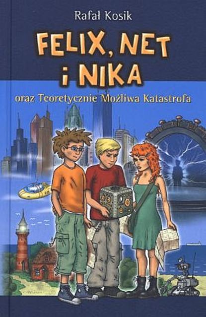 Rafał Kosik - Felix, Net i Nika oraz Teoretycznie Możliwa Katastrofa