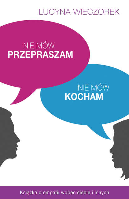 Lucyna Wieczorek - Nie mów przepraszam, nie mów kocham