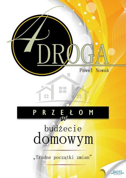 Paweł Nowak - CZWARTA DROGA. Przełom w budżecie domowym.