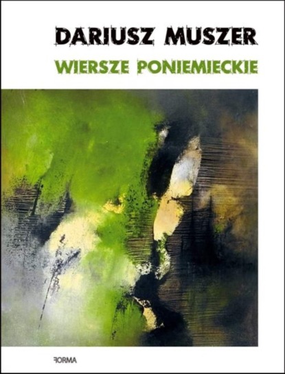 Dariusz Muszer — Wiersze poniemieckie