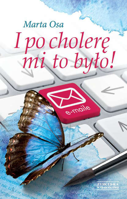 Marta Osa - I po cholerę mi to było!