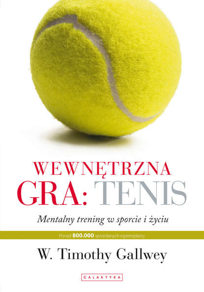 W. Thimothy Gallwey — Wewnętrzna gra: tenis