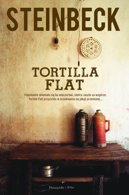 Джон Стейнбек — Tortilla Flat