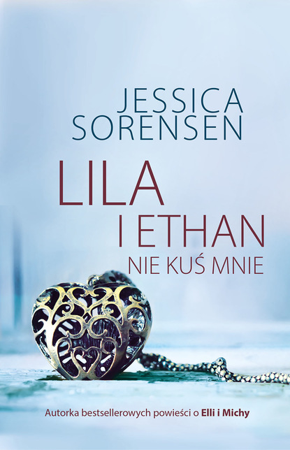 Jessica  Sorensen - Lila i Ethan: Nie kuś mnie