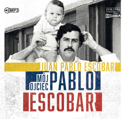 

Mój ojciec Pablo Escobar