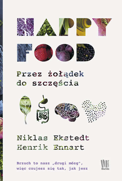 Niklas Ekstedt - Happy Food. Przez żołądek do szczęścia