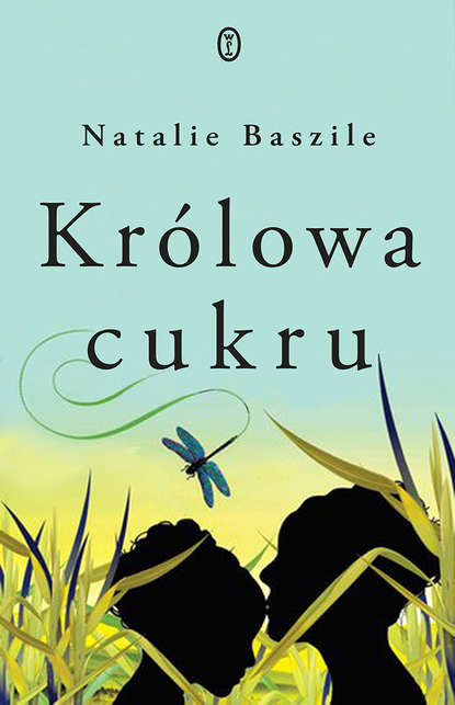 Natalie  Baszile - Królowa cukru