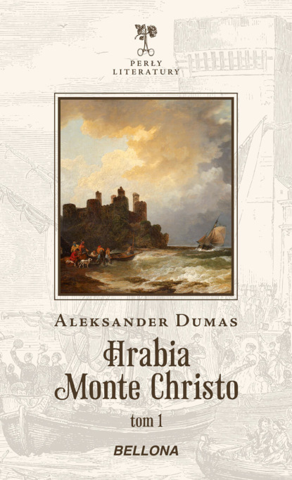 Aleksander Dumas (ojciec) - Hrabia Monte Christo. Tom 1