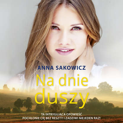 Anna Sakowicz - Na dnie duszy