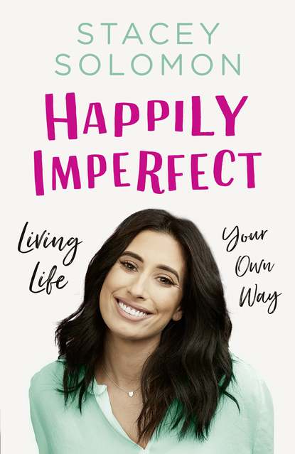 Happily Imperfect (Stacey  Solomon). 