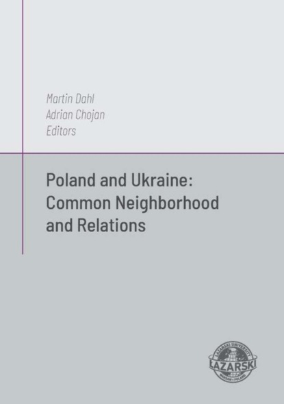 Martin Dahl - Poland and Ukraine: Common Neighborhod and Relations