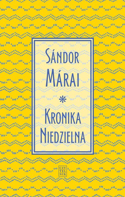 Sandor Marai - Kronika Niedzielna