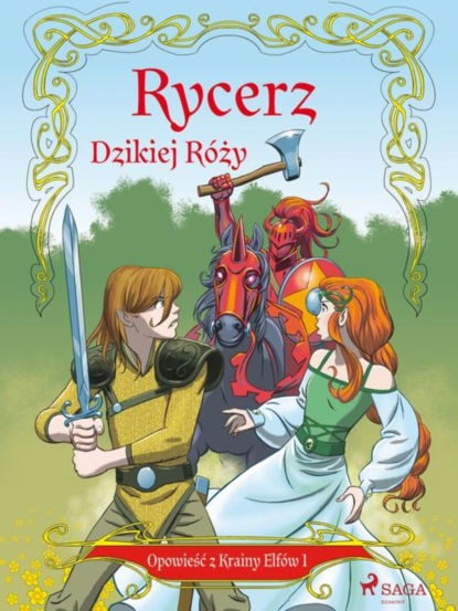 

Opowieść z Krainy Elfów 1 - Rycerz Dzikiej Róży