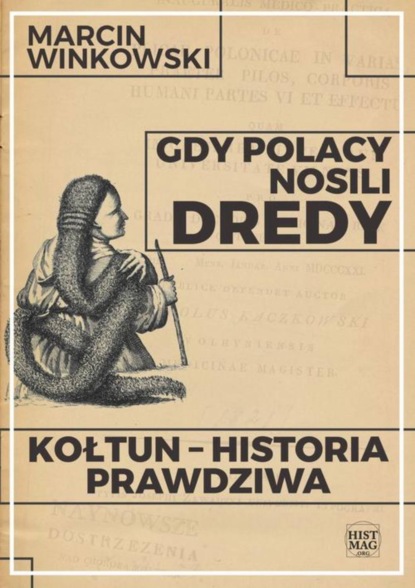 

Gdy Polacy nosili dredy. Kołtun – historia prawdziwa