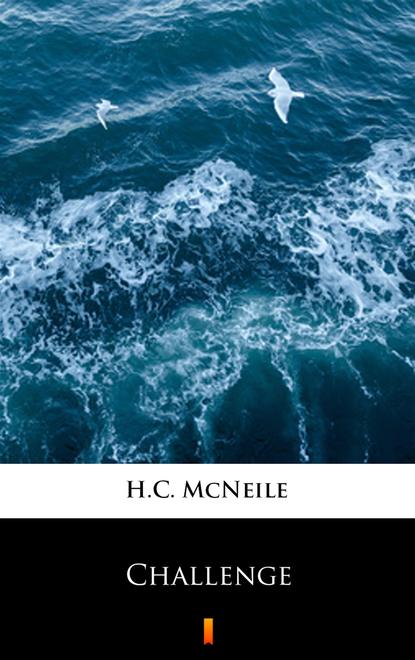 H.C. McNeile — Challenge