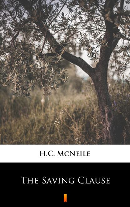 H.C. McNeile - The Saving Clause