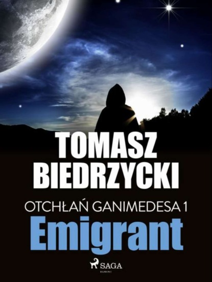 

Otchłań Ganimedesa 1. Emigrant