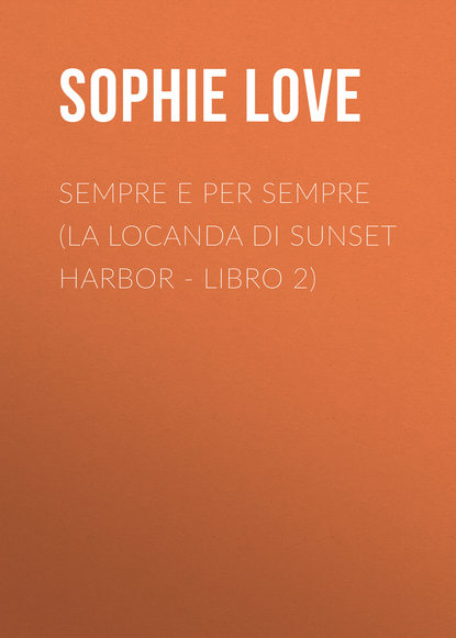 

Sempre e per sempre (La Locanda di Sunset Harbor - Libro 2)