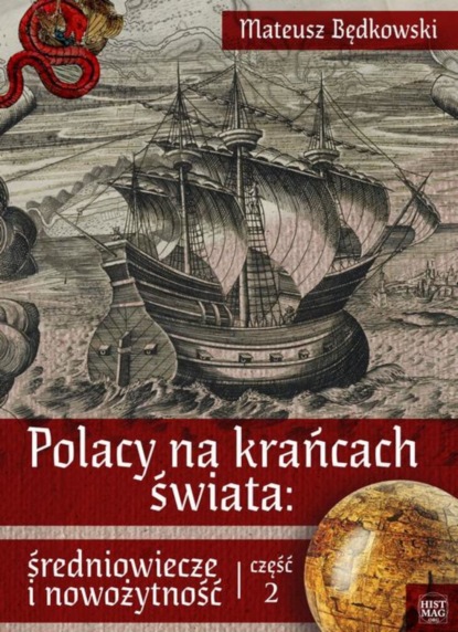 Mateusz Będkowski - Polacy na krańcach świata: średniowiecze i nowożytność. Część 2