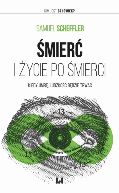 Samuel Scheffler - Śmierć i życie po śmierci