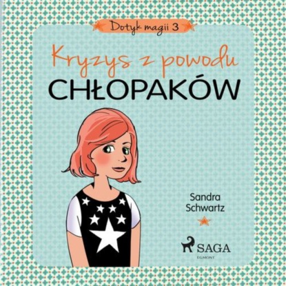 

Dotyk magii 3 - Kryzys z powodu chłopaków