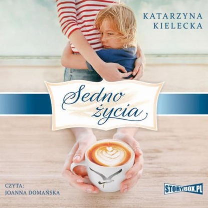 Katarzyna Kielecka - Sedno życia