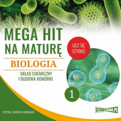 Ксюша Ангел - Mega hit na maturę. Biologia 1. Skład chemiczny i budowa komórki