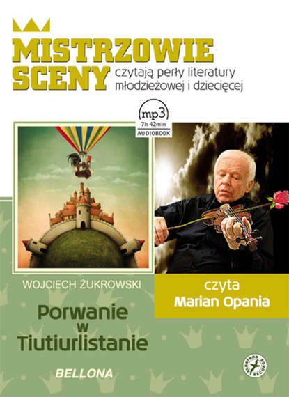 Wojciech Żukrowski - Porwanie w Tiutiurlistanie, Książka audio, czyta Marian Opania