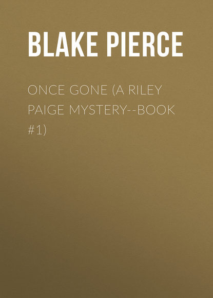 

Once Gone (a Riley Paige Mystery--Book #1)