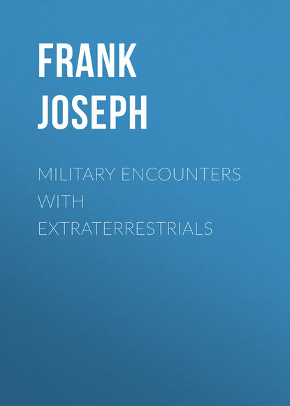 Frank Payne Joseph — Military Encounters with Extraterrestrials