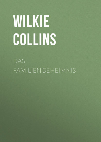 Уилки Коллинз — Das Familiengeheimnis