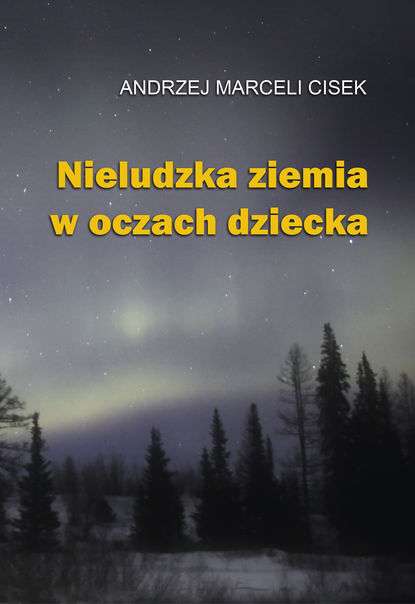 

Nieludzka ziemia w oczach dziecka