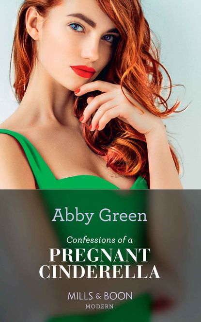 Эбби Грин - Confessions Of A Pregnant Cinderella