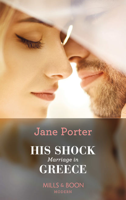 His Shock Marriage In Greece (Jane Porter). 